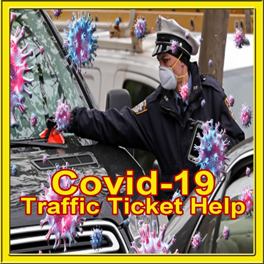 COVID-19 Traffic Ticket Help!